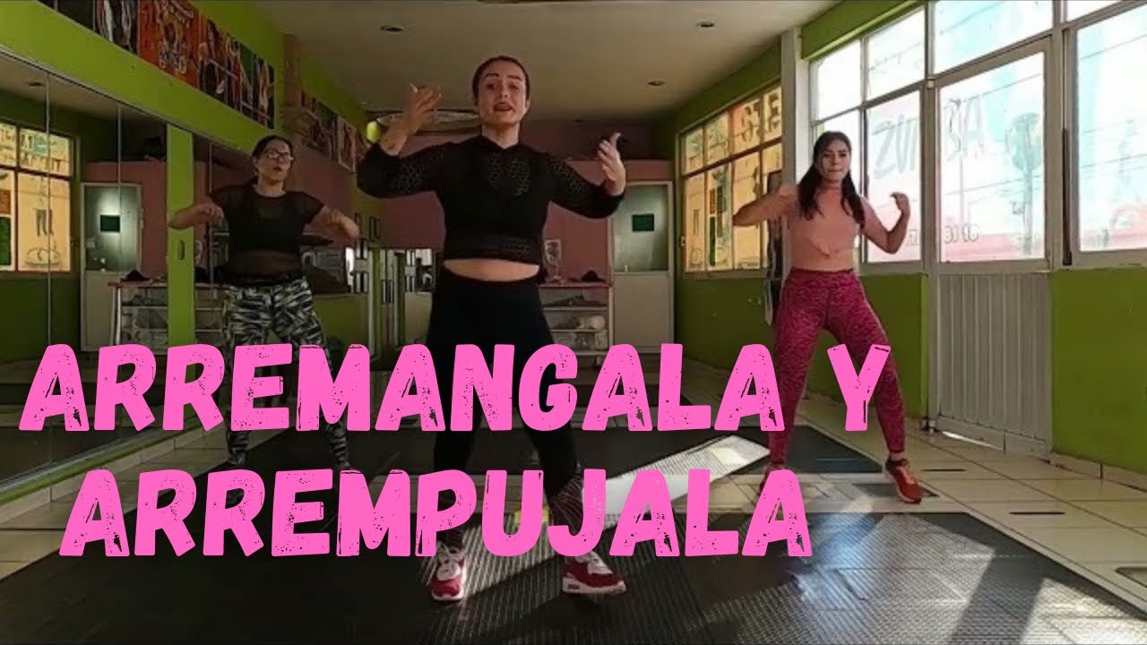 Arremangala Arrempujala ft Mariela Lopez Dance fit