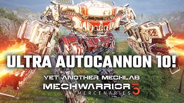 Ultra Autocannon 10 Mayhem - Yet Another Mechwarrior 5: Mercenaries Modded Episode 52