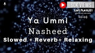 YA UMMI NASHEED (Beautiful reverb and slowed Nasheed)😍 Resimi