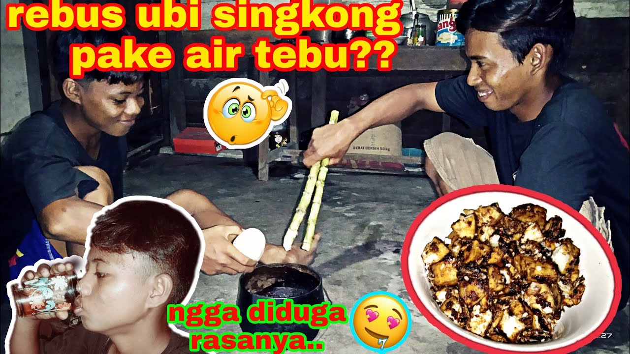 *buat"(UBI SINGKONG)"rebus pake air"(TEBU)"gimana rasanya??.. 