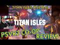 Review: Titan Isles (PSVR2 on PS5 Pro) | CO-OP ACTION! #psvr2 #vr #ps5pro #ps5 #titan