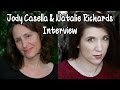 Jody Casella &amp; Natalie Richards Interview