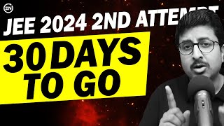 JEE 2024 Only 30 Days to Go ! Its difficult but you have to..#2ndattempt Eduniti | Mohit Sir