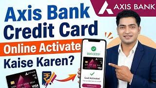 How to Activate Axis Bank Credit Card Online 2026 | Axis Bank Credit Card Activation