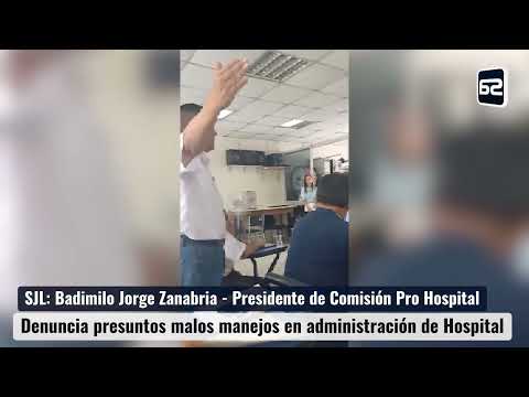 SJL: Badimilo Jorge Zanabria presidente de Comision Pro Hospital denuncia presuntos malos manejos.