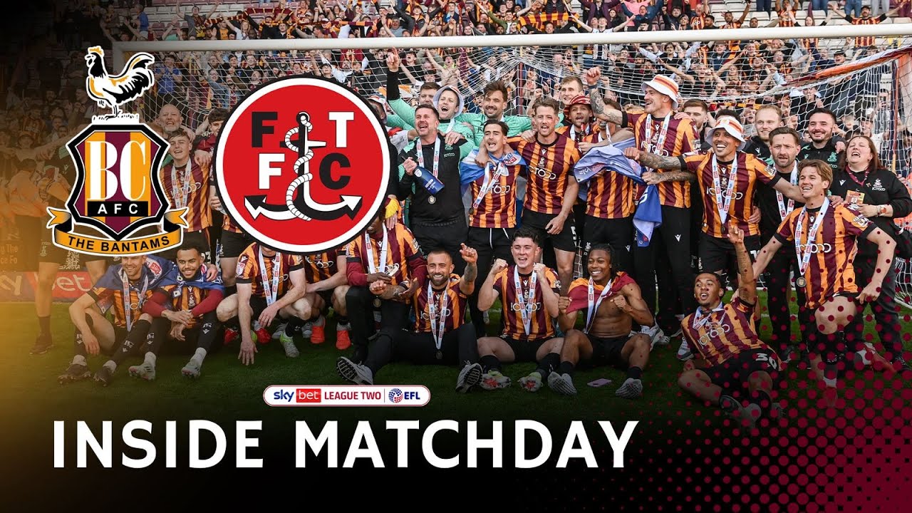 INSIDE MATCHDAY: Bradford City v Fleetwood Town - Promotion special