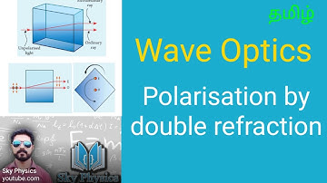 Polarisation by double refraction ||Wave Optics||STD 12 Physics||sky physics||Tamil