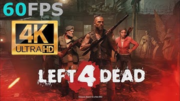 Left 4 Dead - Intro 4K/60FPS.A.I.Upscale