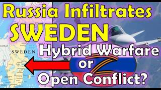 Russia Infiltrates SWEDEN!