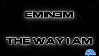 The Way I Am - Eminem (Lyrics)