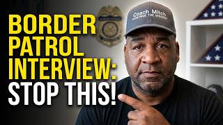 5 Must-Know Tips for the Border Patrol Interview