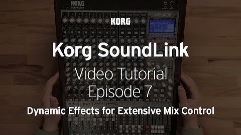 Korg Soundlink Video Tutorial Ep. 7 of 8: Dynamic Effects for Extensive Mix Control
