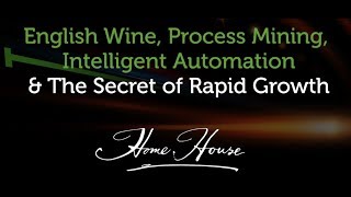 English wine, Process Mining & Intelligent Automation: The secret to rapid growth