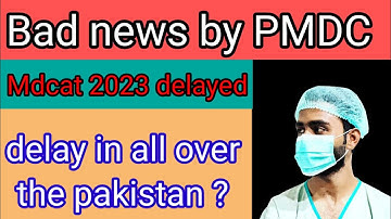 mdcat 2023 delayed again\pmdc latest news about mdcat delay\@Dr-naqvi-vlogging