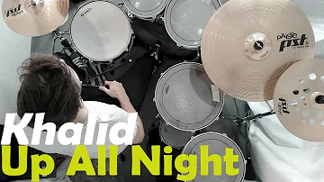 Up All Night - Khalid (Drum Cover)