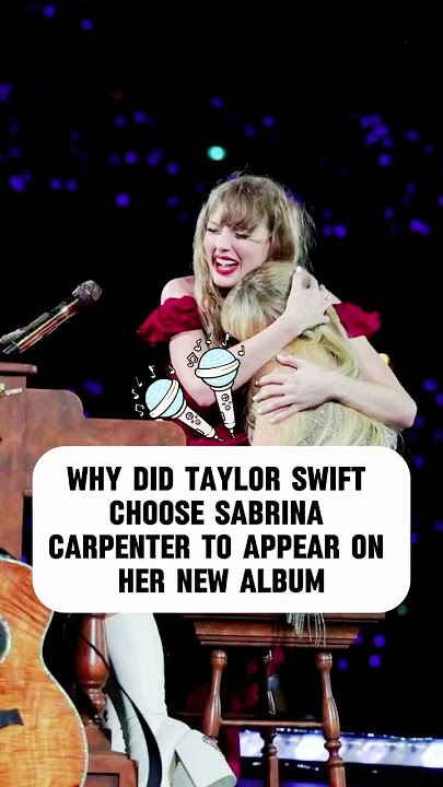 Why is Sabrina Carpenter featured on Taylor Swift's new album?#celebrity #taylorswift