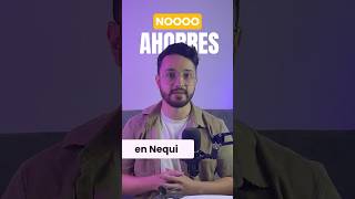 Si tienes nequi, no lo uses para ahorrar..