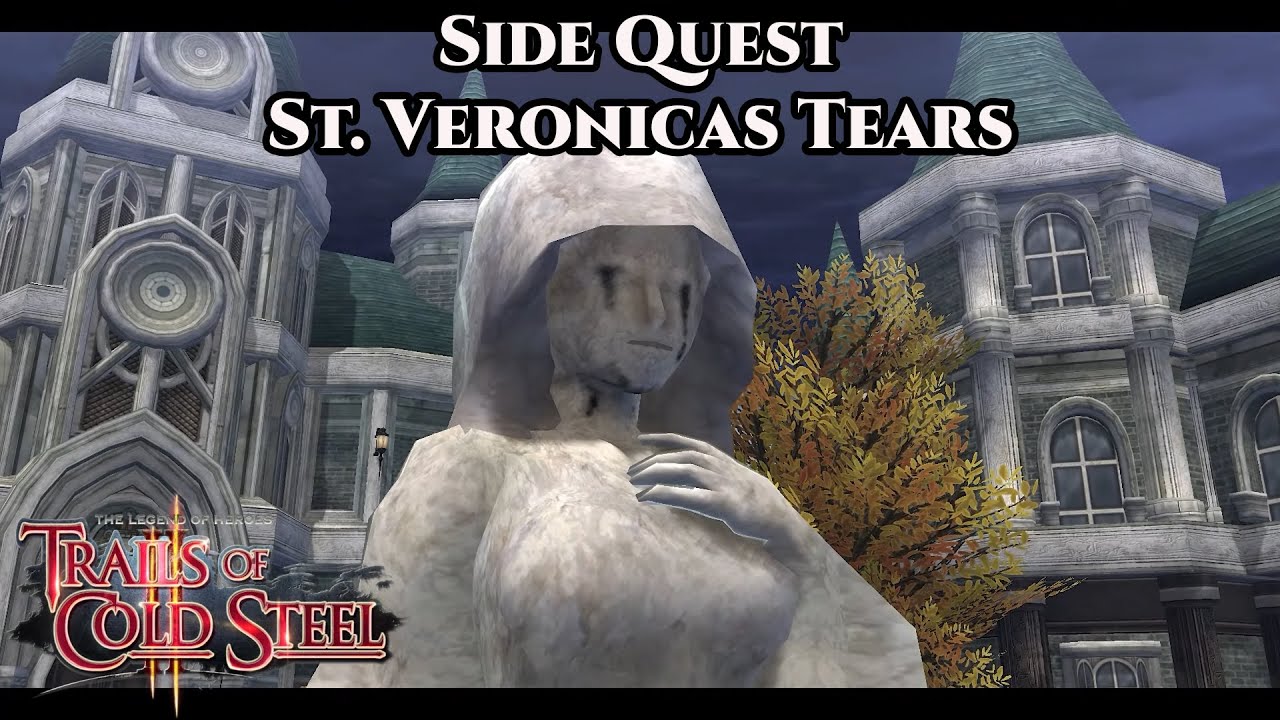 The Legend of Heroes: Trails of Cold Steel II | Side Quest - St Veronicas Tears