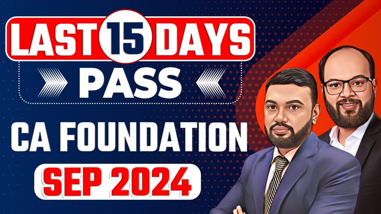 Last 15 Days Strategy CA Foundation Sep 2024 | How to Revise CA ...