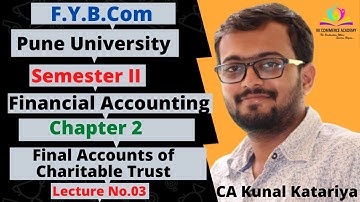 First year B.Com| Pune University| Financial Accounting | Ch  2 Final A/c of Charitable Trust Part 3