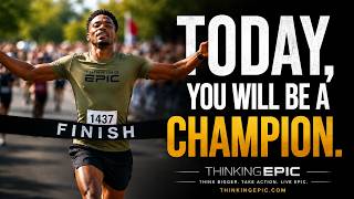 Today, You will Be a Champion.