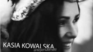 Video thumbnail of "Kasia Kowalska - Antepenultimate - A ty czego chcesz "