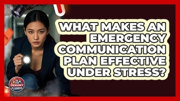 What Makes An Emergency Communication Plan Effective Under Stress? - Your Emergency Planner
