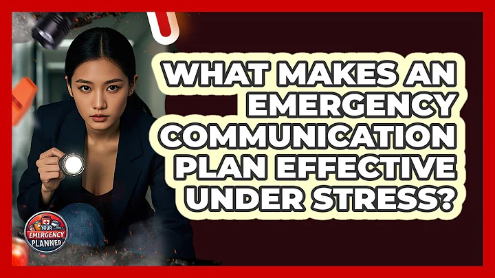 What Makes An Emergency Communication Plan Effective Under Stress? - Your Emergency Planner