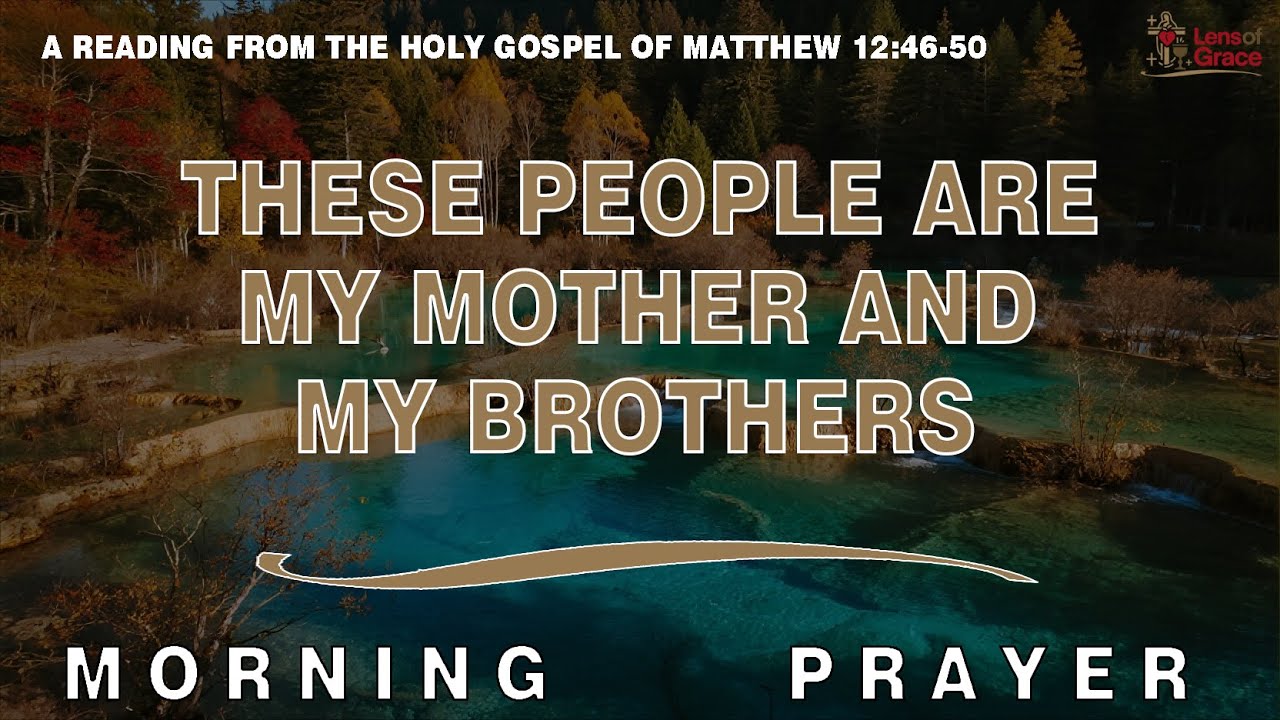 [Morning Prayer] Who Is My True Family? | Matthew 