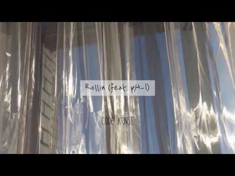 CODE KUNST - Rollin (feat. pH-1) 日本語字幕