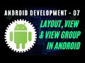 Android Development - 07 Layout, View And ViewGroup in Hindi | Android Studio
