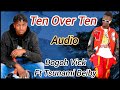 Dogoh Vick Ft Tsunami Beiby Ten Over Ten Official Audio KALENJIN LATEST SONG 