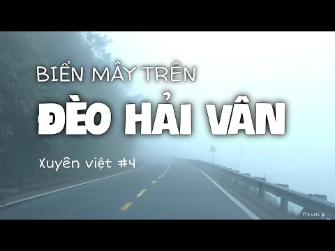 Video Lái xe xuyên việt #4 / Biển Mây ở Đỉnh Đèo Hải Vân... - youtube