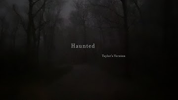 Taylor Swift - Haunted (Taylor