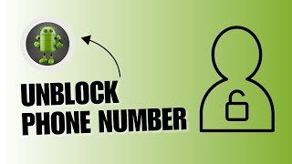 👍 ULTIMATE GUIDE: How to Unblock Phone Number on Android Phone!