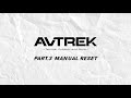 AVTREK Tutorial for 2204 Series: Manual Reset (Part3)