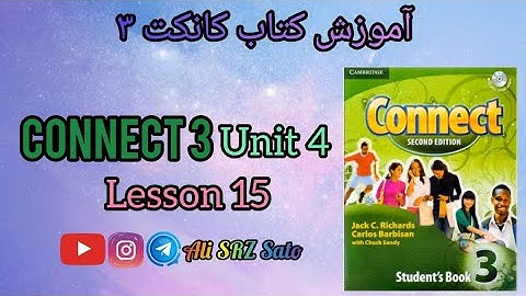 آموزش زبان انگلیسی ادامه کتاب کانکت ۳ (Unit 4 lesson 15) Connect 3