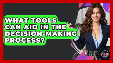 What Tools Can Aid In The Decision-making Process? - Graphic Design Nerd