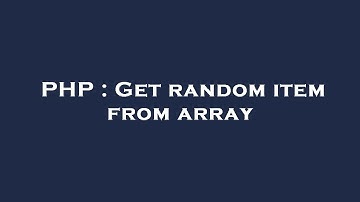PHP : Get random item from array