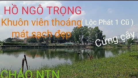 Hồ Ngô Trọng / Tỉnh Lộ 2 Củ Chi || Hồ Lộc Phát 1 Cũ || Cháo NTN.