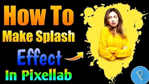 Splash Effect on Pixellab 2024 | Pixel lab photo editing | Pixellab tutorials | Pixellab Editing
