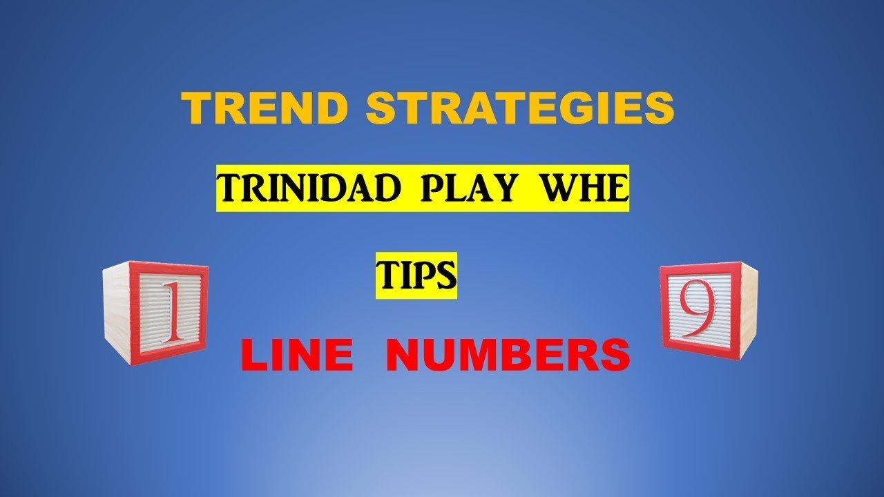 TRINIDAD PLAY WHE TREND STRATEGIES 