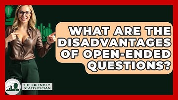 What Are The Disadvantages Of Open-ended Questions? - The Friendly Statistician