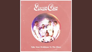 Video thumbnail of "Stolen Gin - Take Your Problems to the Disco"