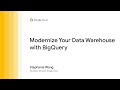 Modernize your data warehouse with BigQuery
