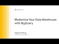 Modernize your data warehouse with BigQuery