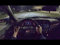 2020 Honda Civic Type R - POV Night Drive (Binaural Audio)