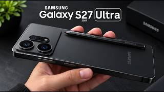 Samsung Galaxy S27 Ultra - FINALLY, IT'S OFFICIAL!
