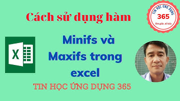 Hướng dẫn sử dụng hàm Minifs và hàm Maxifs (cơ bản đến nâng cao)