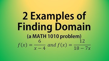 2 Examples of Finding Domain (a MATH 1010 Problem)